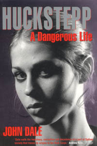 Huckstepp: A Dangerous Life by John Dale