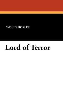 Lord of Terror by Sydney Horler
