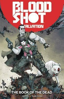 Bloodshot Salvation, Vol. 2: The Book of the Dead by Renato Guedes, Jeff Lemire
