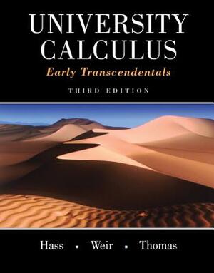 University Calculus: Early Transcendentals, Books a la Carte Edition by Joel Hass, George Thomas, Maurice Weir