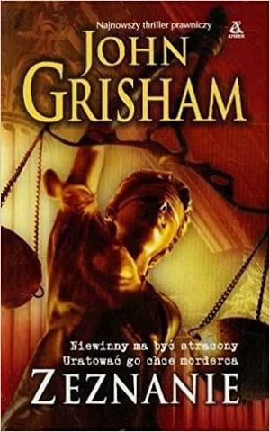 Zeznanie by John Grisham