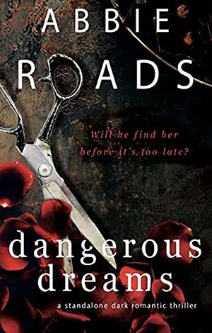 Dangerous Dreams by Abbie Roads