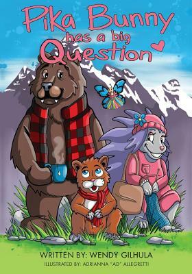 Pika Bunny Has a Big Question by Wendy Gilhula, Adrianna Allegretti