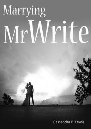 Marrying Mr. Write by Cas Lewis