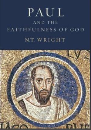 Paul and the Faithfulness of God by N.T. Wright