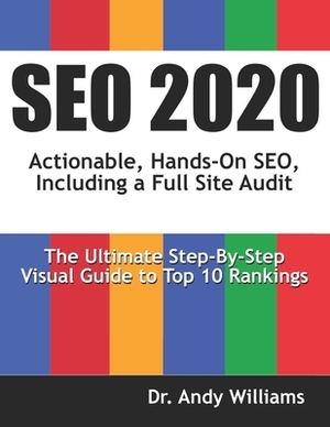 Seo 2020: Actionable, Hands-on SEO, Including a Full Site Audit by Andy Williams