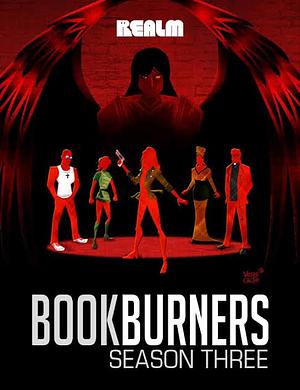 Bookburners: The Complete Season 3 by Margaret Dunlap, Andrea Phillips, Max Gladstone, Brian Francis Slattery, Amal El-Mohtar, Mur Lafferty