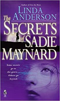 The Secrets Of Sadie Maynard by Linda Anderson