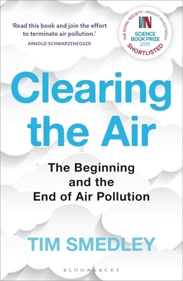 Clearing the Air: SHORTLISTED FOR THE ROYAL SOCIETY SCIENCE BOOK PRIZE 2019 by Tim Smedley