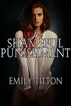 A Shameful Punishment by Emily Tilton