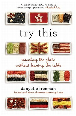 Try This: Traveling the Globe Without Leaving the Table by Danyelle Freeman