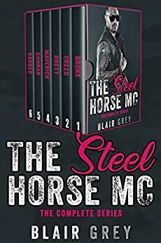 The Steel Horse MC: The Complete Series by Blair Grey