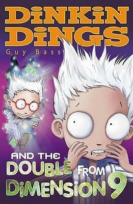 Dinkin Dings And The Double From Dimension 9 by Guy Bass, Pete Williamson