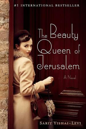 The Beauty Queen of Jerusalem: A Novel by Sarit Yishai-Levi