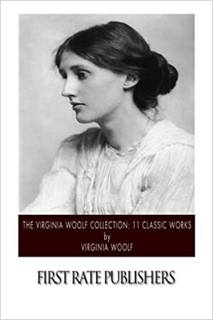 The Complete Works of Virginia Woolf - Delphi Classics by Virginia Woolf