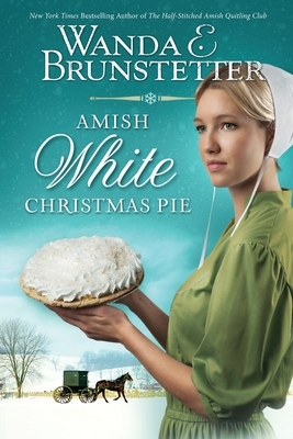 Amish White Christmas Pie by Wanda E. Brunstetter