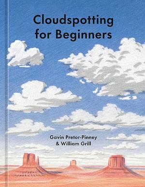 Cloudspotting for Beginners by William Grill, Gavin Pretor-Pinney