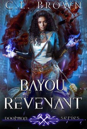 Bayou Revenant: The DoorMan, Book 2 (The DoorMan Series) by C.L. Brown