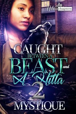Caught Between a Beast and a Hitta 2 by Mystique
