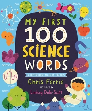 My First 100 Science Words by Chris Ferrie