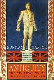 Antiquity: The Civilization of the Ancient World by Norman F. Cantor
