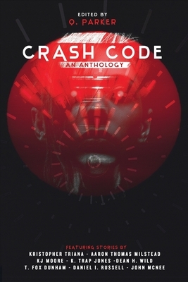 Crash Code by Aaron Thomas Milstead, K. Trap Jones, Dean H. Wild