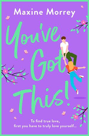 You've Got This by Maxine Morrey