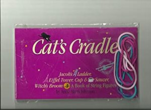 Cat's Cradle A Book of Sting Figures by Anne Akers Johnson