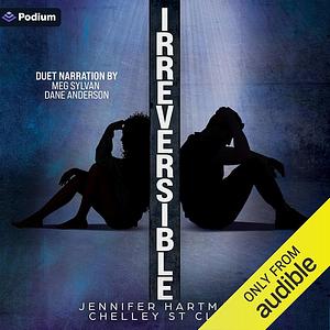 Irreversible by Chelley St Clair, Jennifer Hartmann