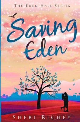 Saving Eden: The Eden Hall Series by Sheri Richey