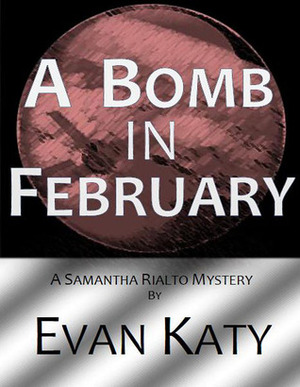 A Bomb in February by Evan Katy