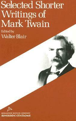 Selected Shorter Writings by Walter Blair, Mark Twain