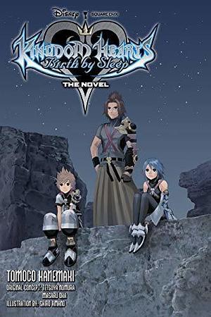 Kingdom Hearts Birth by Sleep: The Novel by Tomoko Kanemaki, Tomoko Kanemaki