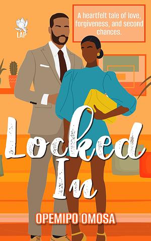 Locked In by Opemipo Omosa