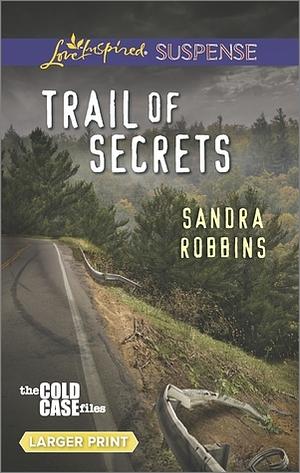 Trail of Secrets by Sandra Robbins
