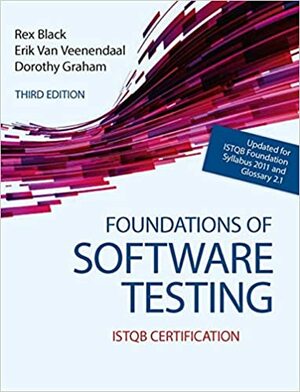 Foundations of Software Testing ISTQB Certification by Rex Black, Erik van Veenendaal, Dorothy Graham