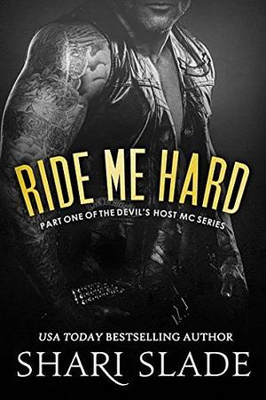 Ride Me Hard by Shari Slade