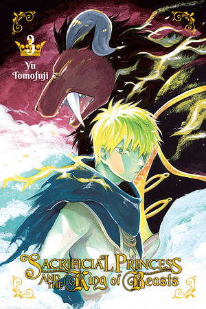 Sacrificial Princess and the King of Beasts Vol. 3 by Yū Tomofuji, Yū Tomofuji