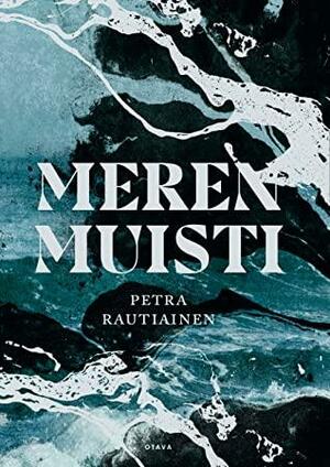 Meren muisti by Petra Rautiainen