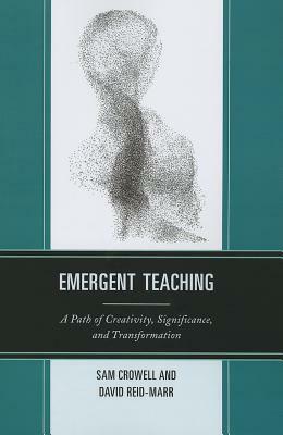 Emergent Teaching: A Path of Crpb by David Reid-Marr, Sam Crowell