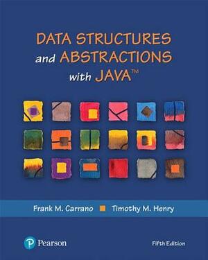 Data Structures and Abstractions with Java by Timothy Henry, Frank Carrano