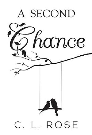 A Second Chance by C.L. Rose