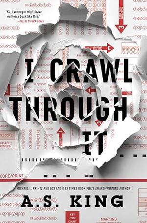 I Crawl Through It by A.S. King