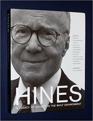 Hines: A Legacy of Quality in the Built Environment by Mark Seal