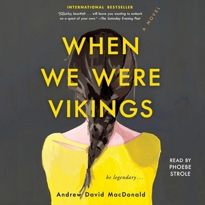 When We Were Vikings by Andrew David MacDonald