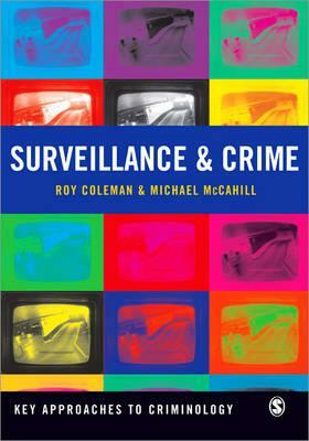 Surveillance and Crime by Roy Coleman, Mike McCahill