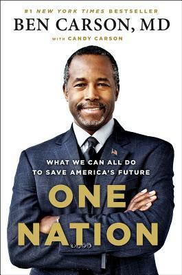One Nation: What We Can All Do to Save America's Future by Ben Carson