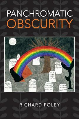 Panchromatic Obscurity by Richard Foley