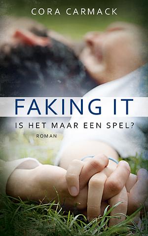 Faking It by Cora Carmack