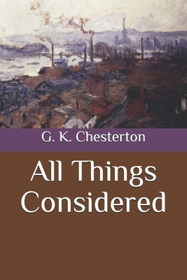 All Things Considered by G.K. Chesterton